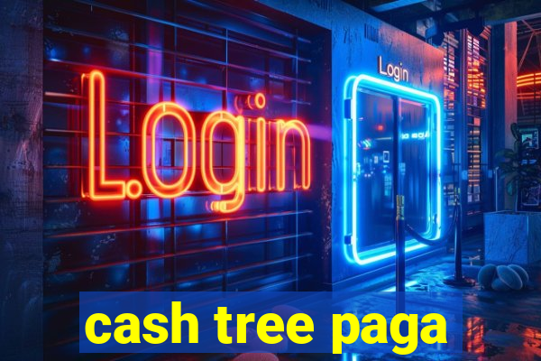 cash tree paga